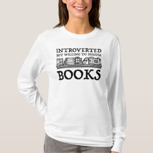 Introverted maar de bereidheid om Boeken te bespre T-shirt