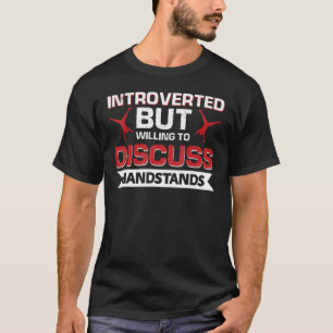 Introverted maar de bereidheid om handvatten te be t-shirt