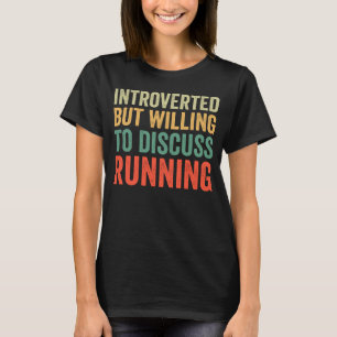 Introverted maar de bereidheid om het lopen te bes t-shirt