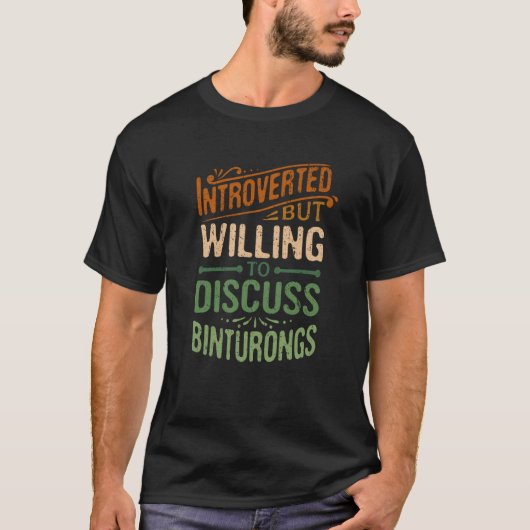 Introverted maar het koelen om Binturbles 1 te bes T-shirt (Voorkant)