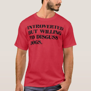 Introverted, maar wel bereid om over liefdevolle h t-shirt