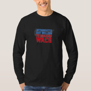 Introverted, maar wel bereid om Waco Texas Tx H te T-shirt