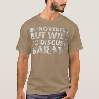 Introverted, maar wil Karate bespreken voor krijgs T-shirt