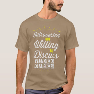 INTROVERTED MAAR WILLEN VIDEO GAMES BESPREKEN T-SHIRT