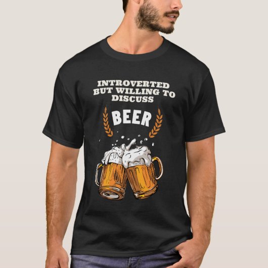 Introverted maar Willing om Beer te bespreken! T-shirt (Voorkant)
