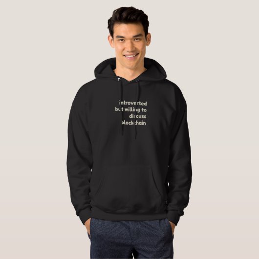 Introverted Willing to Discuss Blockchain Crypto I Hoodie (Voorkant volledig)