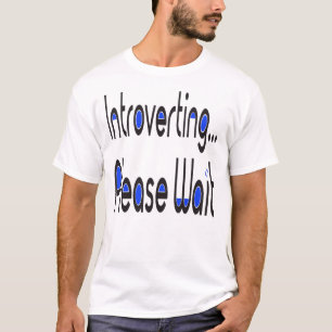 Introverteren Even Geduld Grappig Introvert T-Shir T-shirt