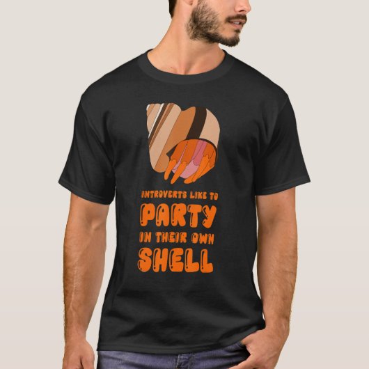 Introverts Like To Party In Their Own Shell Hermit T-shirt (Voorkant)