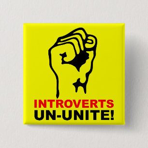 Introverts Un-Unite Funny Button Badge