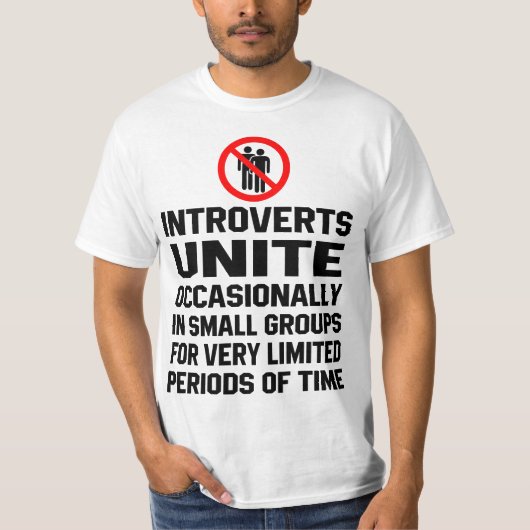 Introverts unite occasionally in small group  t-shirt (Voorkant)