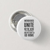 Introverts UNITE ....We willen naar huis Button. Ronde Button 3,2 Cm (Voorkant /achterkant)