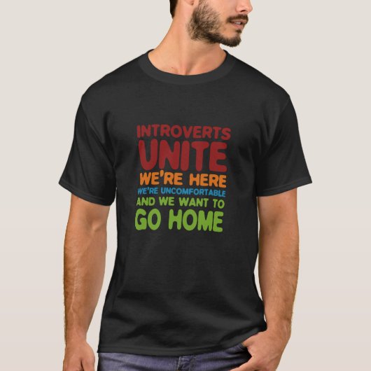 Introverts Unite we zijn hier ongemakkelijk T-shirt (Voorkant)