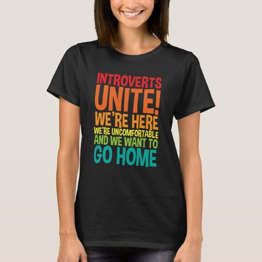 Introverts Unite We're Here We're Uncomfortable T-shirt (Voorkant)