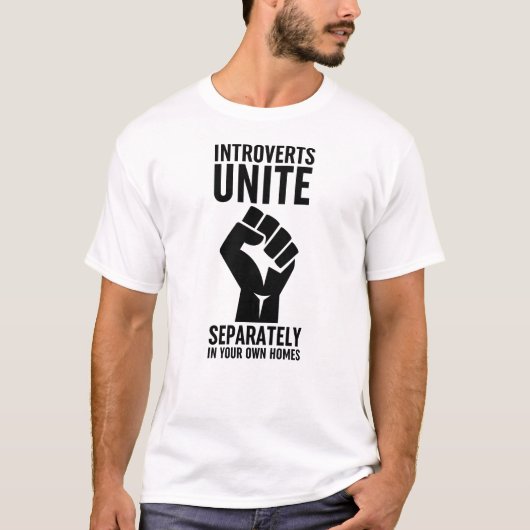Introverts verenigen zich apart in uw eigen woning t-shirt (Voorkant)