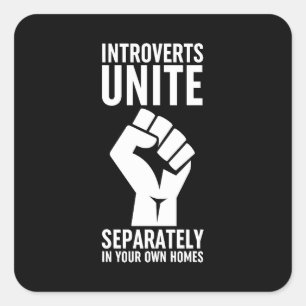 Introverts verenigen zich apart in uw eigen woning vierkante sticker