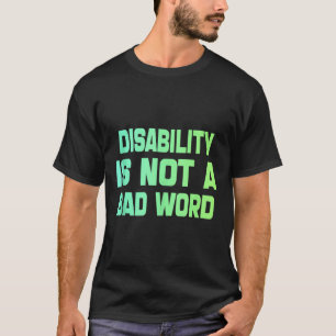 Invaliditeit is geen slecht woord tijd door invali t-shirt