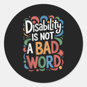 Invaliditeit is geen slecht woord voor ondersteuni ronde sticker