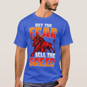 Investeren Koop de angst Verkoop de hebzuchtige aa T-shirt