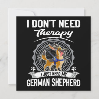Invitation 1 I Don't Need Therapy I Just Need My German Sheph