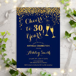 Invitation 30e Anniversaire - Joue À 30 Ans D'Or Marine<br><div class="desc">Invitation du 30e anniversaire. Salutations À 30 Ans ! Design élégant en marine et en or. Il comprend des verres à champagne,  des caractères de script et des confettis. Parfait pour une soirée de trentième anniversaire. Personnalisez avec vos propres détails. Peut être customisé pour montrer n'importe quel âge.</div>