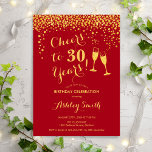 Invitation 30e Anniversaire - Joue À 30 Ans Or Rouge<br><div class="desc">Invitation du 30e anniversaire. Salutations À 30 Ans ! Design élégant en rouge et or. Il comprend des verres à champagne,  des caractères de script et des confettis. Parfait pour une soirée de trentième anniversaire. Personnalisez avec vos propres détails. Peut être customisé pour montrer n'importe quel âge.</div>