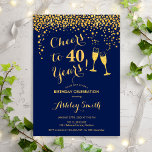 Invitation 40e Anniversaire - Joue À 40 Ans Gold Navy<br><div class="desc">Invitation du 40e anniversaire. Salutations À 40 Ans ! Design élégant en marine et en or. Il comprend des verres à champagne,  des caractères de script et des confettis. Parfait pour une soirée de quarantième anniversaire. Personnalisez avec vos propres détails. Peut être customisé pour montrer n'importe quel âge.</div>
