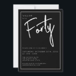 Invitation 40ème Trente-Trente-Jour d'anniversaire noir moder<br><div class="desc">Invitation moderne de 40ème anniversaire en noir avec écriture/typographie blanche. Articles correspondants et gamme de fêtes également disponibles. Veuillez utiliser le bouton Message me ci-dessous pour obtenir de l'aide sur la personnalisation et les demandes spéciales. © Zoe Chapman Design</div>