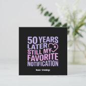 Invitation 50 ans plus tard, toujours ma notification préféré (Debout devant)