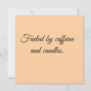 Invitation Alimenté par la caféine et les bougies.