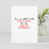 INVITATION ALL I WANT FOR X-MAS IS TO WHITE ELEPHANT (Debout devant)