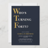 Invitation Amusant 40e anniversaire WTF humoristique (Devant)