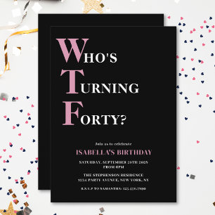 Invitation Amusant 40e anniversaire WTF noir et rose humorist