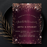 Invitation Anniversaire Bourgogne rose or parties scintillant<br><div class="desc">Pour un 40ème anniversaire élégant (ou tout âge). Une couleur arrière - plan bordeaux. Décoré de parties scintillant en faux or rose,  brille. Personnalisez et ajoutez un nom,  un âge et des détails de la fête. Le nom est écrit avec un script de style manuscrit</div>