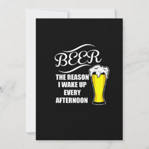 Invitation bière la raison pour laquelle je me réveille tous 