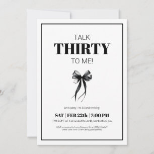 Invitation Black and White Talk 30 to Me Thirty Bow Birthday