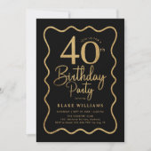 Invitation Black Gold 40th Birthday Wavy Border (Devant)