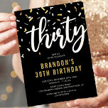 Invitation Black & Gold moderne 30th Birthday Party Invitatio<br><div class="desc">Invitations de fête moderne de 30ème anniversaire avec un arrière - plan noir élégant,  blanc & confetti or,  le titre "trente" en caractères gras,  et un modèle de texte simple qui est facile à personnaliser.</div>