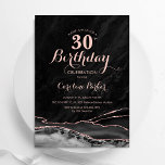 Invitation Black Rose Gold Agate 30e anniversaire<br><div class="desc">L'or noir et rose agate 30e anniversaire invitation de fête. Design moderne élégant avec aquarelle agate marbre arrière - plan,  faux rose de parties scintillant or et typographie de police. Carte invitation branchée parfaite pour une célébration anniversaire féminine élégante. Invitations Zazzle imprimées ou téléchargement instantané modèle imprimable numérique.</div>