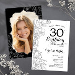 Invitation Black White Floral Photo 30th Birthday Party<br><div class="desc">Invitation à la fête du 30e anniversaire en noir blanc avec votre photo au verso de la carte. Design moderne élégant avec accents de dessin botanique et police de script de typographie. Carte invitation simple et tendance, parfaite pour une célébration anniversaire élégante. Peut être customisé à n'importe quel âge. Invitations...</div>