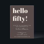 Invitation Bold Typography Brown Modern 50th Birthday Party<br><div class="desc">This modern 50th birthday invitation in brown features bold typography and a rich neutral color palette designed for a milestone celebration. The large “hello fifty” headline creates a strong focal point, paired with clean, minimal text that keeps event details clear and easy to read. Personalize the name, date, time, location,...</div>