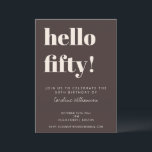 Invitation Bold Typography Brown Modern 50th Birthday Party<br><div class="desc">This modern 50th birthday invitation in brown features bold typography and a rich neutral color palette designed for a milestone celebration. The large “hello fifty” headline creates a strong focal point, paired with clean, minimal text that keeps event details clear and easy to read. Personalize the name, date, time, location,...</div>