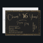 Invitation Bonjour à 16 ans Surprise Anniversaire Or & Noir<br><div class="desc">En utilisant deux polices distinctives, j'ai créé des graphiques pour votre faire-part et je les ai embelli avec un effet d'or faux-métallique pour une ambiance festive. Bien que chaque partie puisse être déplacée selon vos besoins, l'en-tête se lit comme "Cheers to 16 Years !" et "Surprise Party". ("Surprise" peut être...</div>