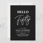 Invitation Bonjour Cinquante | Black moderne 50th Birthday Pa<br><div class="desc">Invitation vos invités avec cette élégante invitation du 50e anniversaire. Ce design présente un script moderne "Hello Fifty" en noir et blanc. Vous pouvez customiser tout le texte. Les fournitures de la partie correspondante sont disponibles à ma boutique BaraBomDesign.</div>