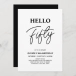 Invitation Bonjour Cinquante | Black & White 50th Birthday Pa<br><div class="desc">Invitation vos invités avec cette élégante invitation du 50e anniversaire. Ce design présente un script moderne "Hello Fifty" en noir et blanc. Vous pouvez customiser tout le texte. Les fournitures de la partie correspondante sont disponibles à ma boutique BaraBomDesign.</div>