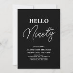 Invitation Bonjour Ninety | Blanc sur Black 90th Birthday Par<br><div class="desc">Invitation vos invités avec cette élégante invitation du 90e anniversaire. Ce design présente un script moderne "Hello Eighty" en noir et blanc. Vous pouvez customiser tout le texte. Les fournitures de la partie correspondante sont disponibles à ma boutique BaraBomDesign.</div>