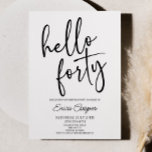 Invitation Bonjour Quarante Minimal Élégant 40ème Anniversair<br><div class="desc">C'est une invitation Hello Quarty Minimal Minimalist Black White 40th Birthday Party!</div>