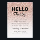 Invitation Bonjour Trente Rose Rose Or 30ème N'importe quel â<br><div class="desc">Peut être entièrement customisé pour répondre à vos besoins. © Gorjo Designs. Fait pour vous via la plateforme Zazzle. // Besoin d'aide pour customiser votre design ? Vous avez d'autres idées ? N'hésitez pas à me contacter (Zoe) directement. Les styles et les couleurs de police peuvent être modifiés pour correspondre...</div>