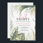 Invitation Bonjour trente | Script rose moderne Tropical 30e<br><div class="desc">Qu'obtenez-vous lorsque vous combinez des vibes tropicales avec des couleurs vives et des polices à la mode ? Cette invitation rêveuse magnifique anniversaire. Les anniversaires tropicaux sont si audacieux, cool et décontractés que tous vos amis l'adoreront ! Ajoutez votre libellé personnalisé à cette conception à l'aide des cases "Modifier ce...</div>