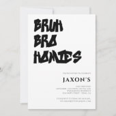 Invitation BRUH bro homie moderne entre anniversaire Invitati (Devant)
