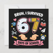 Invitation Bruh I survived 67 days of school (Devant)